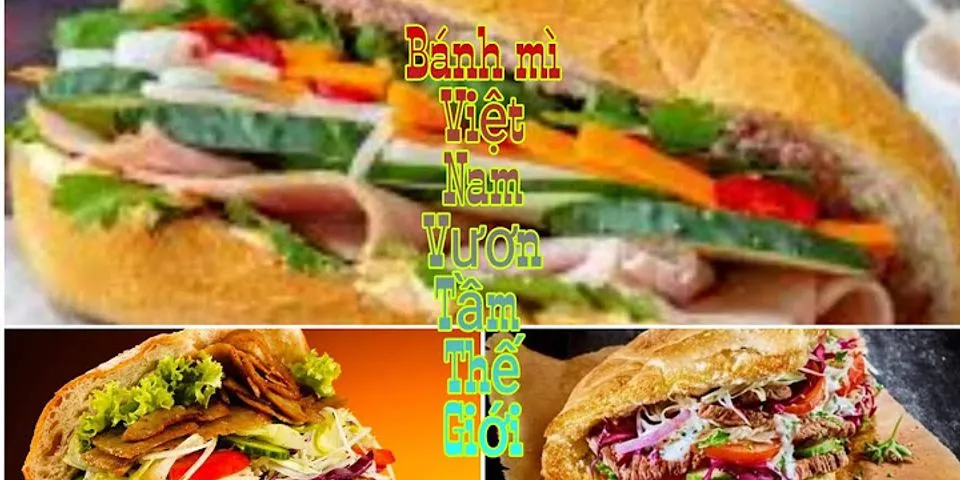 Bánh mì Việt Nam dùng thứ máy the giới
